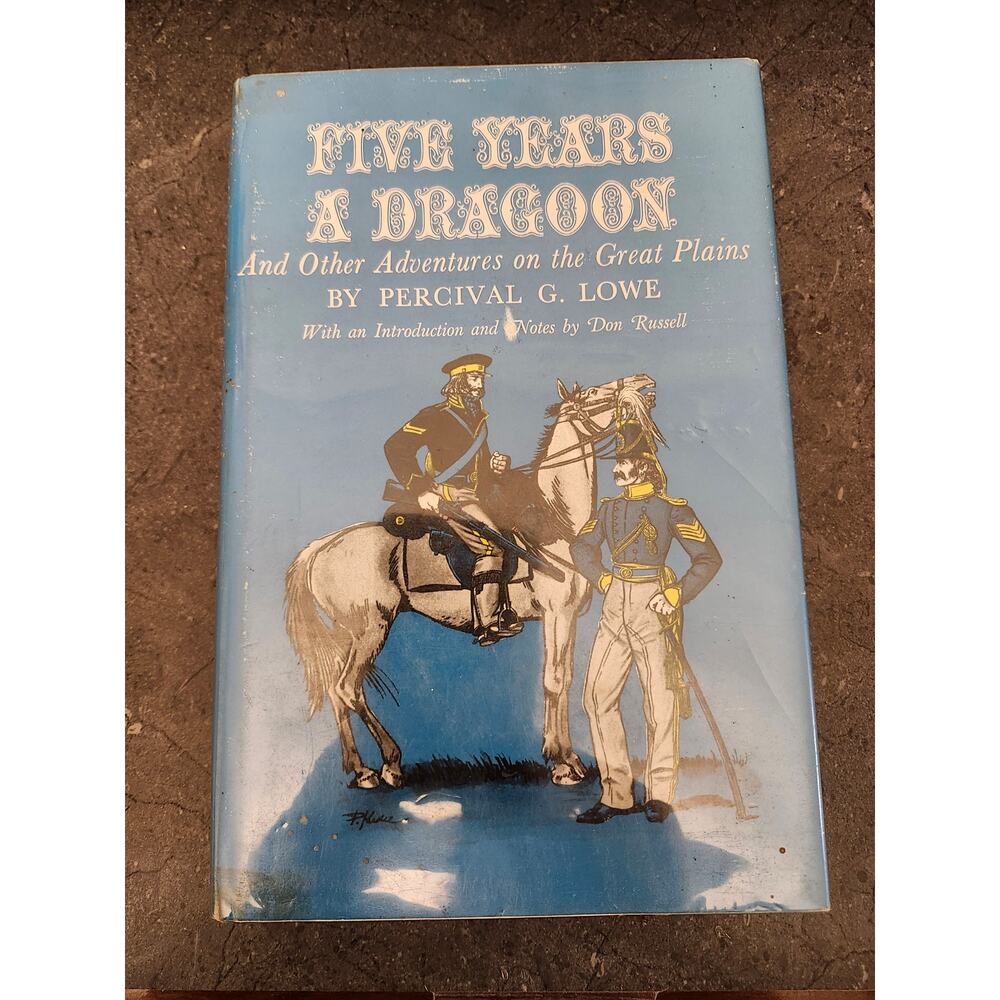 Five Years a Dragoon and Other Adventures on the Great Plains by Percival Lowe
